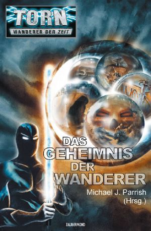 [Torn - Wanderer der Zeit 36] • Das Geheimnis der Wanderer